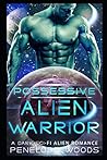 Possessive Alien Warrior: A Sci-Fi Romance