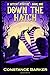 Down the Hatch (Witches Be Crazy Cozy Mystery Series)