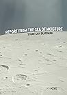 Report from the Sea of Moisture by Stuart Silverman