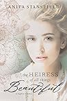 The Heiress of All Things Beautiful