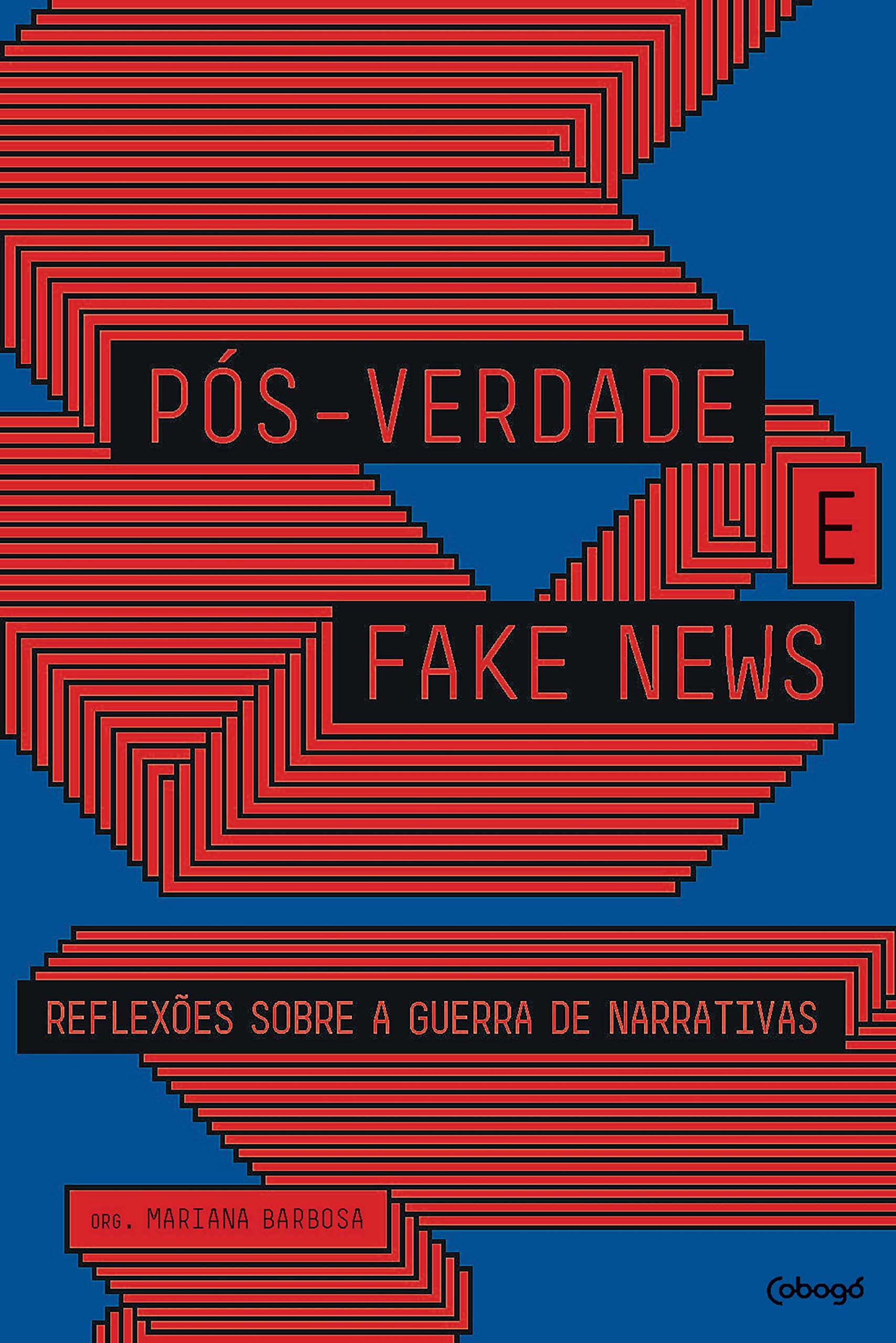 Pós-verdade e fake news: reflexões sobre a guerra de narrativas (Portuguese Edition)