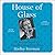 House of Glass: The Story and Secrets of a Twentieth-Century Jewish Family