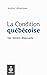 La Condition québécoise: Une histoire dépaysante