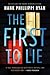 The First to Lie: A Novel