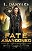 Fate Abandoned (The Fate Abandoned Series)