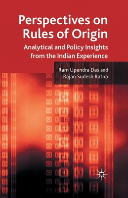 Perspectives on Rules of Origin: Analytical and Policy Insights from the Indian Experience