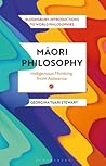 Maori Philosophy by Georgina Stewart