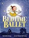 Bedtime Ballet by Kallie George