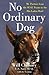 No Ordinary Dog: My Partner from the SEAL Teams to the Bin Laden Raid