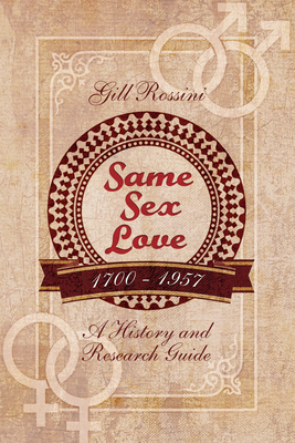 Same Sex Love, 1700-1957: A History and Research Guide