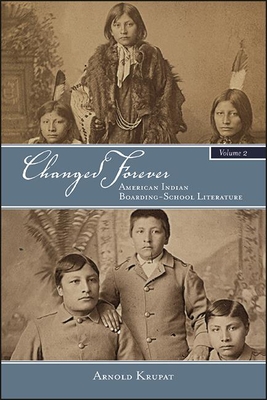 Changed Forever: American Indian Boarding-School Literature (Native Traces)