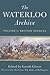 The Waterloo Archive, Volume I: British Sources: Previously Unpublished or Rare Journals and Letters Regarding the Waterloo Campaign and the Subsequent Occupation of France