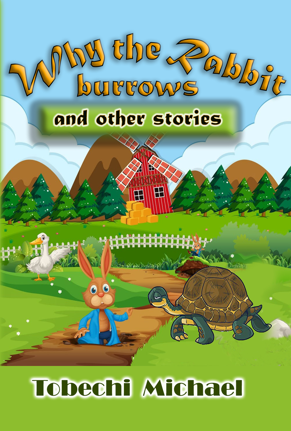 Why The Rabbit Burrows And Other Stories (Tobechi Michael Kiddies Book 1)