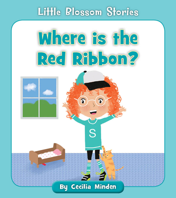 Where is the Red Ribbon? (Little Blossom Stories)