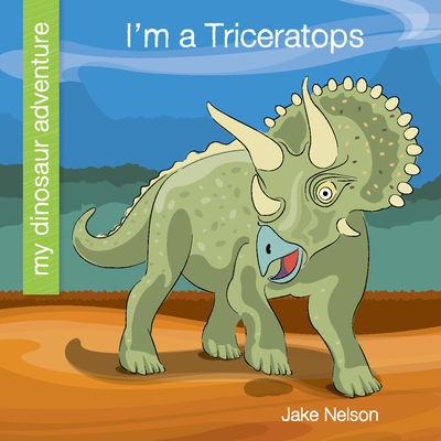 I'm a Triceratops (My Early Library: My Dinosaur Adventure)