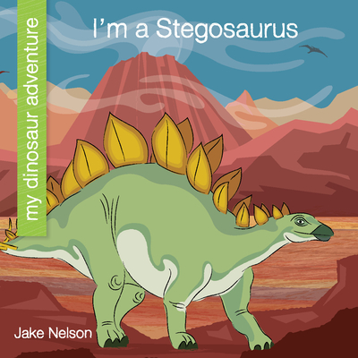 I'm a Stegosaurus (My Early Library: My Dinosaur Adventure)
