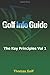 Golf Info Guide: The Key Principles Vol 1