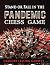 Stand or Fall in the Pandemic Chess Game