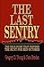 The Last Sentry: The True Story That Inspired the Hunt for Red October