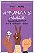 A Woman's Place: Inside the...