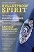 Bulletproof Spirit, Revised Edition: The First Responder's Essential Resource for Protecting and Healing Mind and Heart