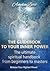 The Guidebook to your Inner Power: The ultimate spiritual handbook for beginners to masters