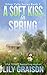 A Soft Kiss in Spring (Silv...