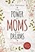 The Power of Moms with Drea...