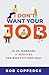I Dont Want Your Job by Bob Coppedge