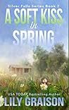 A Soft Kiss in Spring by Lily Graison