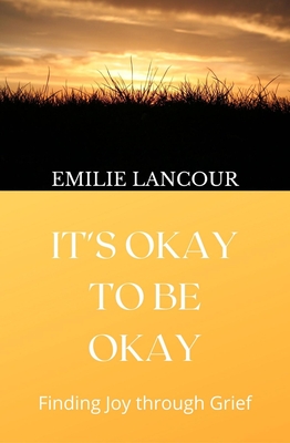 It's Okay to be Okay: Finding Joy through Grief