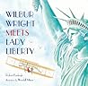 Wilbur Wright Meets Lady Liberty by Robert Burleigh Wilbur Wright Meets Lady Liberty by Robert Burleigh