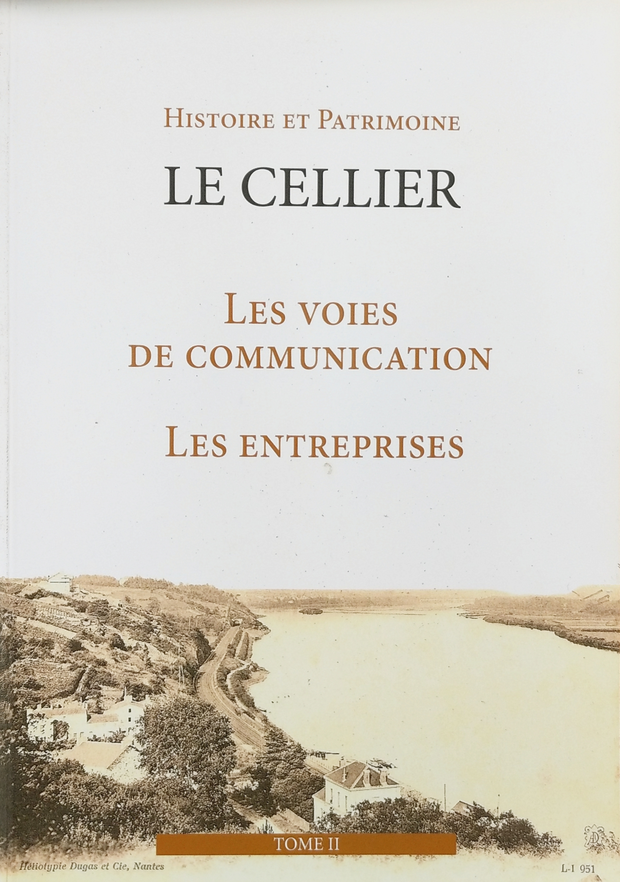Les voies de communication, les entreprises (Histoire et Patrimoine Le Cellier #2)