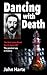 Dancing With Death: Decepti...