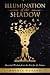 Illumination of the Shadow: Ancestral Wisdom from the past for the future
