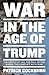 War in the Age of Trump: The Defeat of ISIS, the Fall of the Kurds, the Conflict with Iran