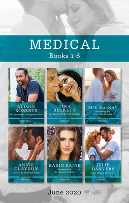 Medical Box Set 1-6 June 2020: The Paramedic's Unexpected Hero / One Hot Night with Dr Cardoza / Reclaiming Her Army Doc Husband / A Rival to Steal H
