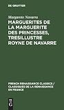 Marguerites de la Marguerite des princesses, tresillustre Royne de Navarre (French Renaissance Classics / Classiques de la Renaissance en France) (French Edition)