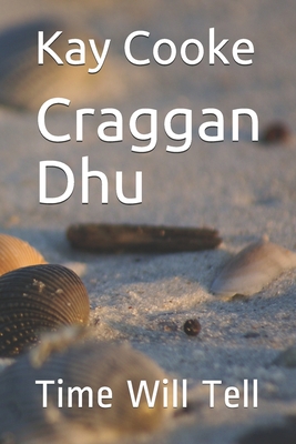 Craggan Dhu.: Time Will Tell