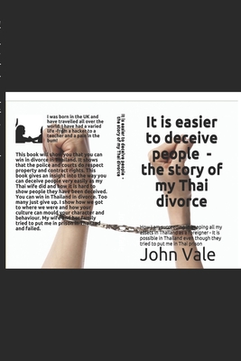 It is easier to deceive people than to persuade them that they have been deceived (Or the story of my divorce from a Thai woman Or much ado about nothing) (My Thai divorce)