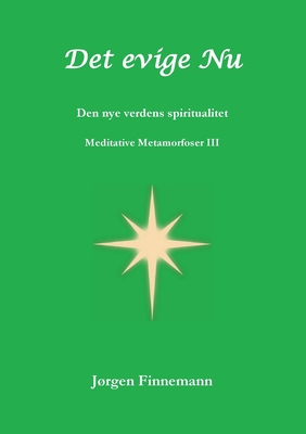 Det Evige Nu: Den Nye Verdens Spiritualitet (Danish Edition)