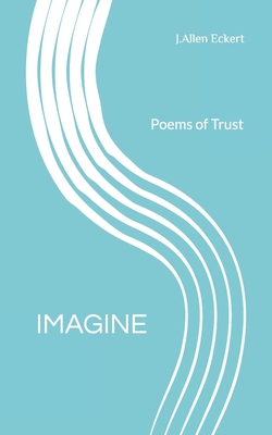 Imagine: Poems of Trust (Darkness and Light)