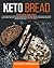 Keto Bread: This Book Inclu...