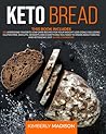 Keto Bread: This Book Includes 300 Americans' favorite low carb recipes for your weight loss goals including gluten free, biscuits, desserts and ... baking and ketogenic diet in one cookbook