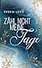 Zähl nicht meine Tage (German Edition)