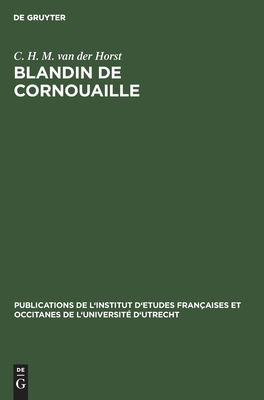 Blandin de Cornouaille: Introduction, édition diplomatique, glossaire (Publications de l'Institut d'Etudes Françaises et Occitanes de l'Université d'Utrecht, 4) (French Edition)