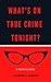 What's on True Crime Tonight? (Ariadne Foster)