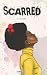SCARRED: A Novel