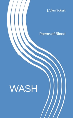 Wash: Poems of Blood (Darkness and Light)