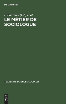 Le métier de sociologue: Préalables épistémologiques (Textes de Sciences Sociales, 1) (French Edition)